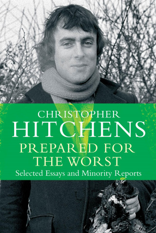 Christopher Hitchens: Prepared for the Worst