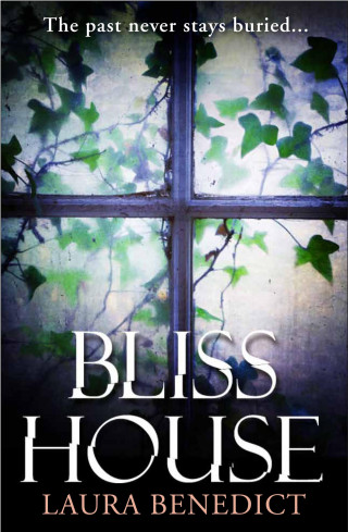 Laura Benedict: Bliss House