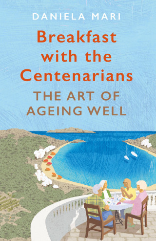 Daniela Mari: Breakfast with the Centenarians
