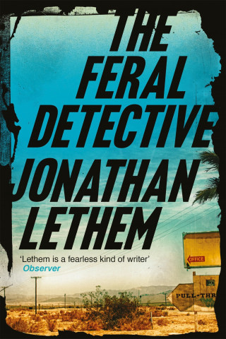 Jonathan Lethem: The Feral Detective