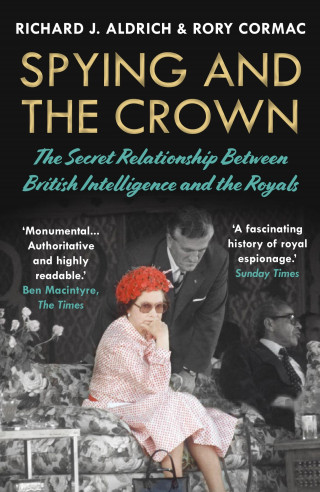 Rory Cormac: Spying and the Crown