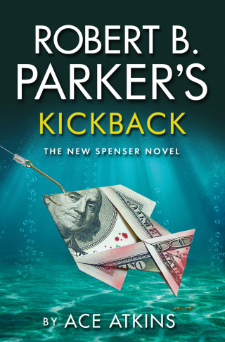 Ace Atkins: Robert B. Parker's Kickback