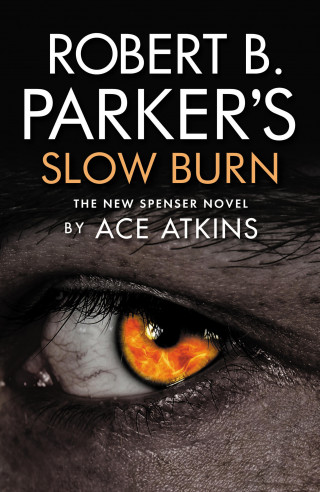 Ace Atkins: Robert B. Parker's Slow Burn