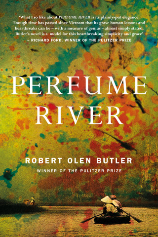 Robert Olen Butler: Perfume River