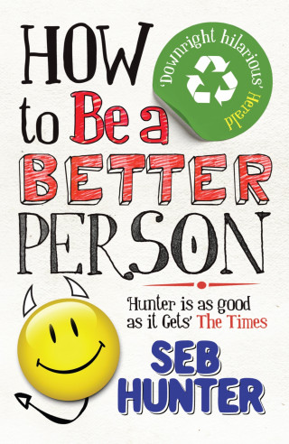 Seb Hunter: How to be a Better Person