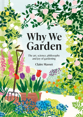 Claire Masset: Why We Garden