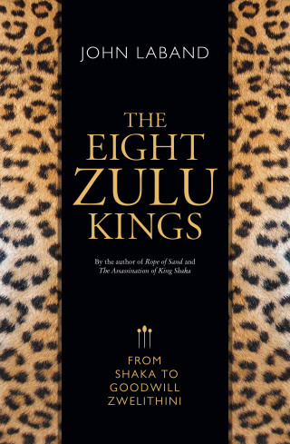 John Laband: The Eight Zulu Kings