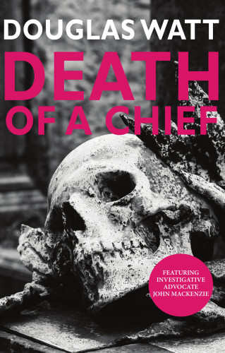 Douglas Watt: Death of a Chief