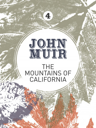 John Muir: The Mountains of California