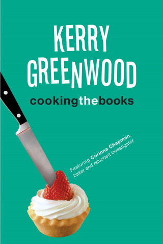 Kerry Greenwood: Cooking the Books
