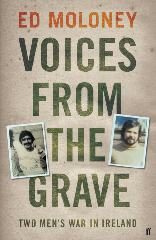 Ed Moloney: Voices from the Grave