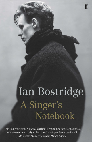 Ian Bostridge: A Singer's Notebook