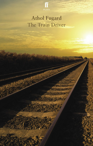 Athol Fugard: The Train Driver