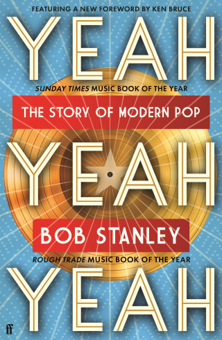 Bob Stanley: Yeah Yeah Yeah