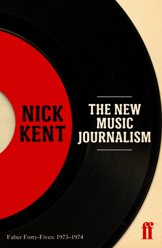 Nick Kent: The New Music Journalism