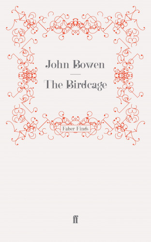 John Bowen: The Birdcage