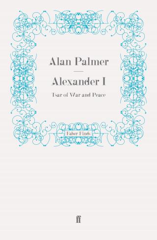 Alan Palmer: Alexander I