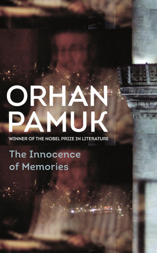Orhan Pamuk: The Innocence of Memories