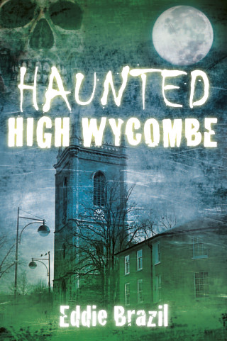 Eddie Brazil: Haunted High Wycombe