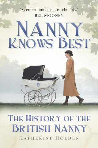 Katherine Holden: Nanny Knows Best