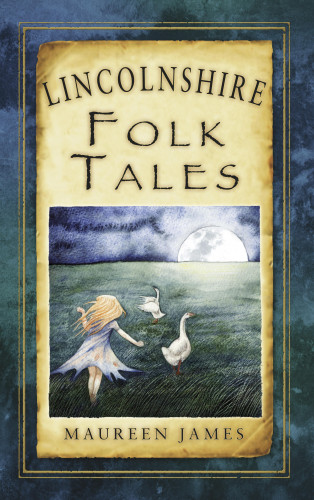 Maureen James: Lincolnshire Folk Tales