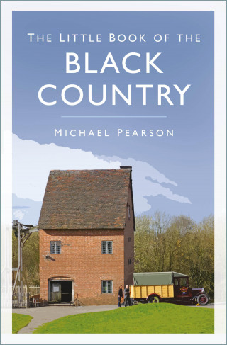 Michael Pearson: The Little Book of the Black Country