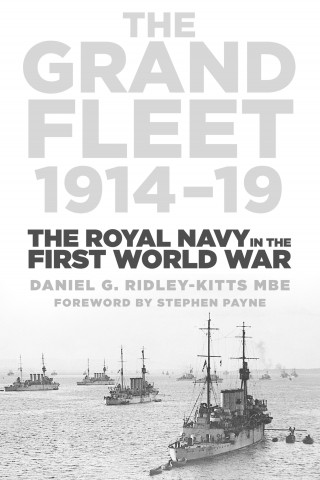 Daniel G. Ridley-Kitts MBE: The Grand Fleet 1914-19