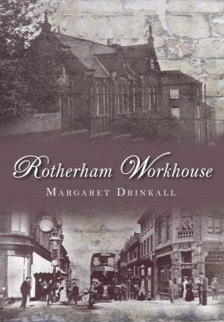 Margaret Drinkall: Rotherham Workhouse