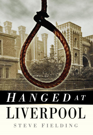 Steve Fielding: Hanged at Liverpool