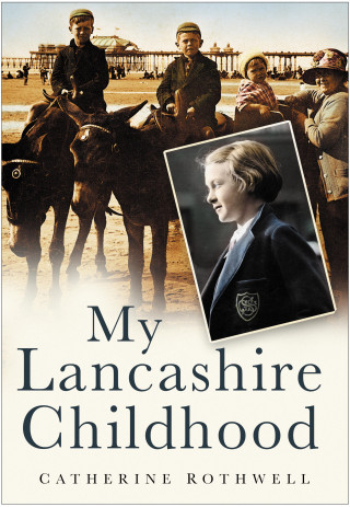 Catherine Rothwell: My Lancashire Childhood