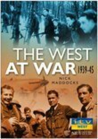 Nick Maddocks: The West at War 1939-45