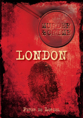 Peter de Loriol: Murder and Crime London