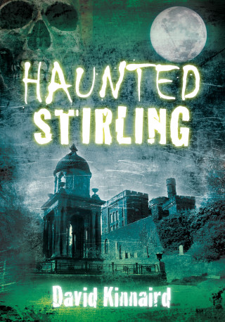 David Kinnaird: Haunted Stirling