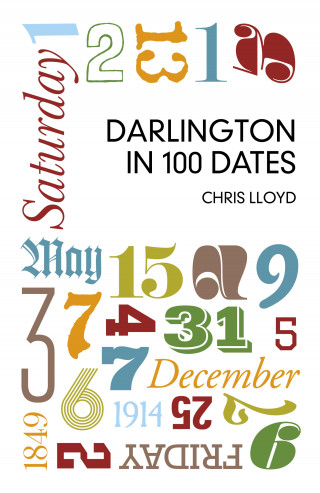 Chris Lloyd: Darlington in 100 Dates