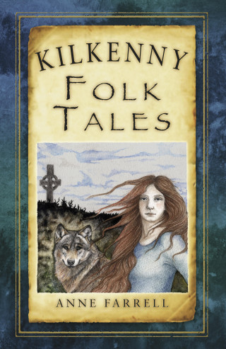 Anne Farrell: Kilkenny Folk Tales