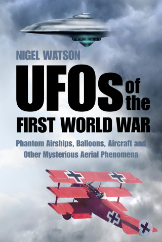 Nigel Watson: UFOs of the First World War