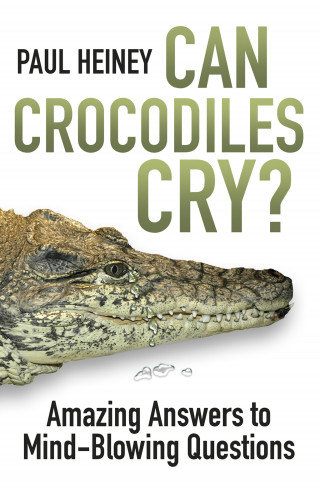 Paul Heiney: Can Crocodiles Cry?
