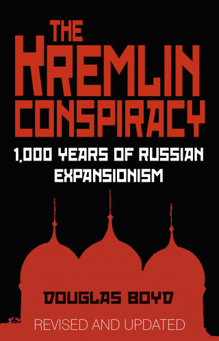 Douglas Boyd: The Kremlin Conspiracy