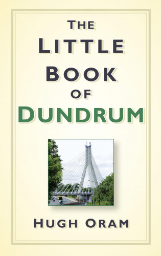 Hugh Oram (deceased): The Little Book of Dundrum