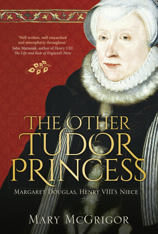 Mary McGrigor: The Other Tudor Princess