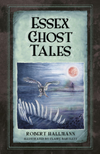 Robert Hallmann: Essex Ghost Tales