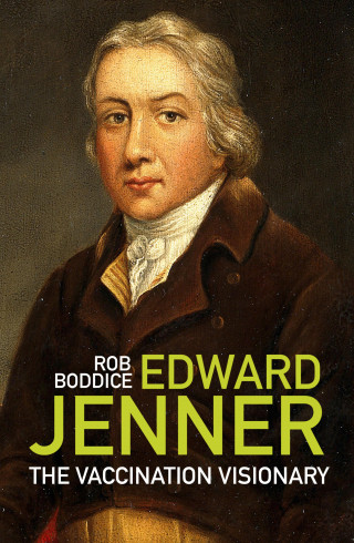 Rob Boddice: Edward Jenner