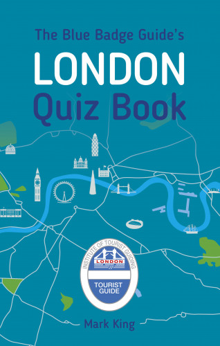 Mark King: The Blue Badge Guide's London Quiz Book