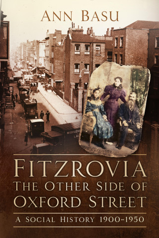 Dr Ann Basu: Fitzrovia, The Other Side of Oxford Street