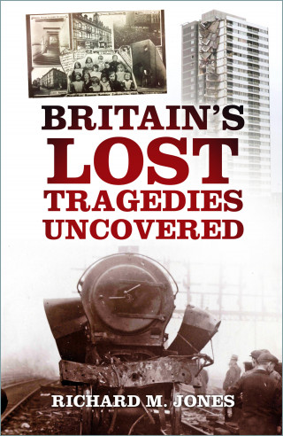 Richard M. Jones: Britain's Lost Tragedies Uncovered