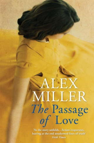 Alex Miller: The Passage of Love