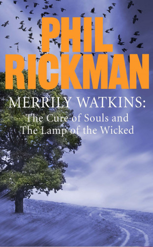 Phil Rickman: Merrily Watkins collection 2: Cure of Souls and Lamp of the Wicked