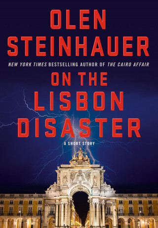 Olen Steinhauer: On The Lisbon Disaster