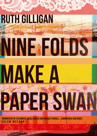 Ruth Gilligan: Nine Folds Make a Paper Swan