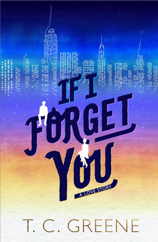 T. C. Greene: If I Forget You